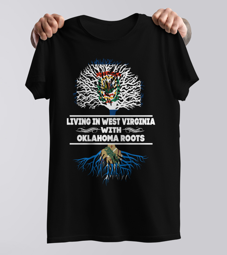 West Virginia Living With Deep Oklahoma Roots Tree T-Shirt