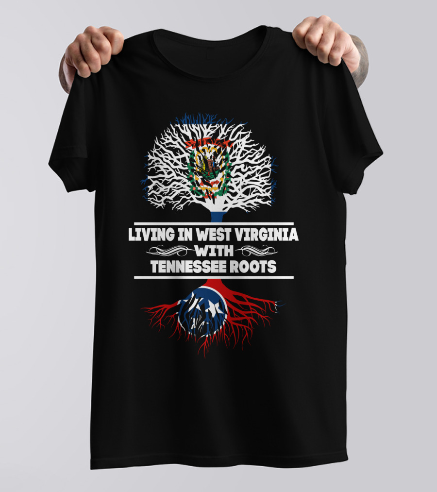 Living In West Virginia With Tennessee Roots And Dual State Tree Emblem T-Shirt