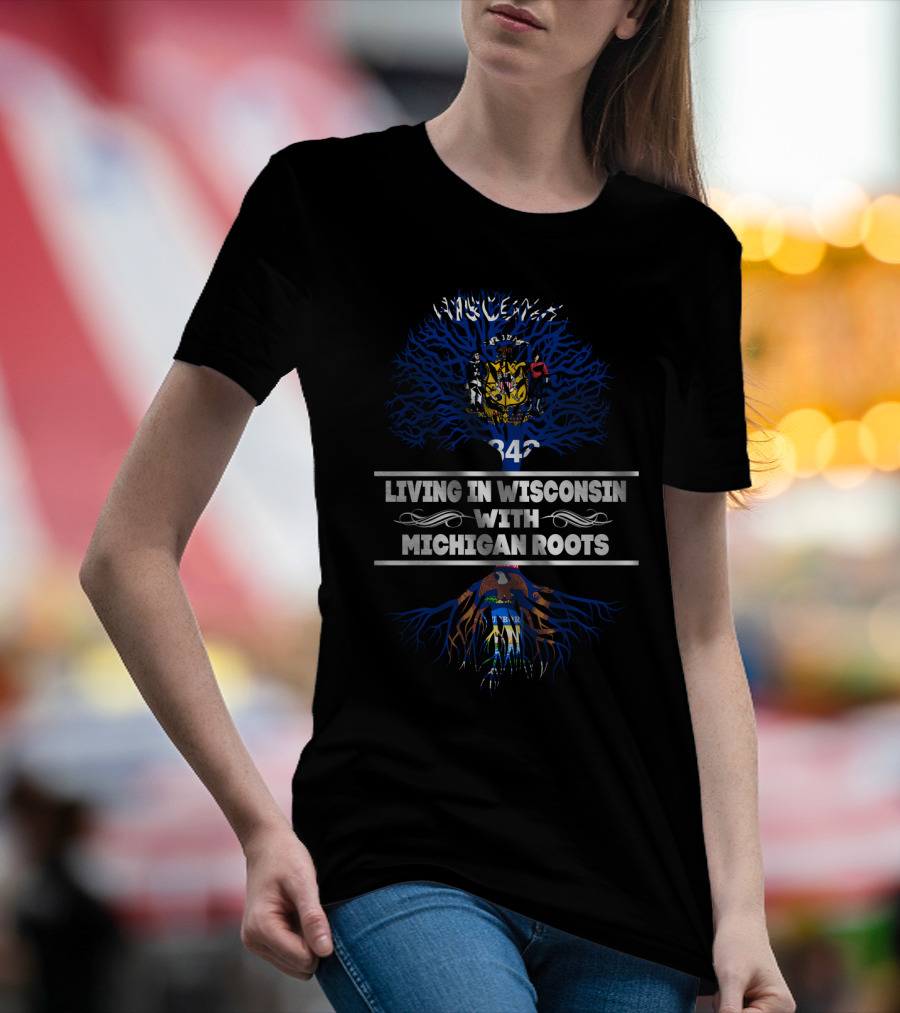 Living In Wisconsin With Michigan Roots State Seals And Tree Symbolism T-Shirt