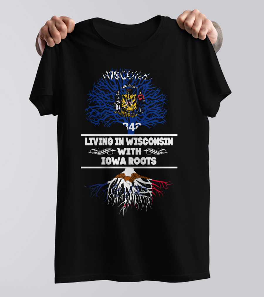 Living In Wisconsin Proudly Displaying Iowa Roots With State Symbols Unified T-Shirt