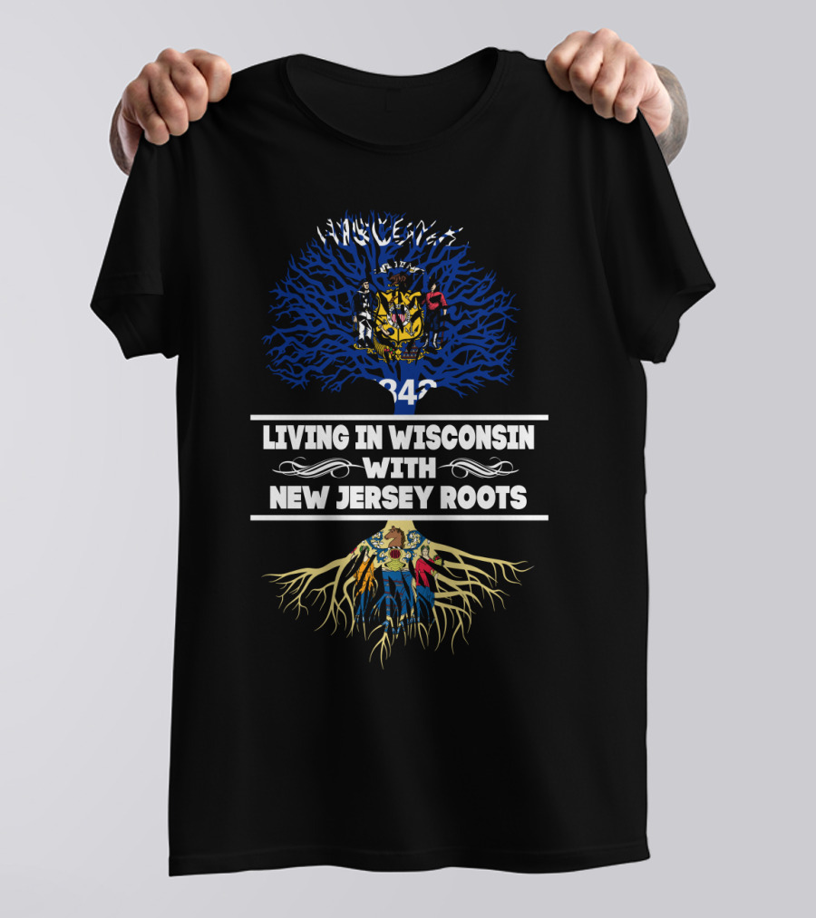 Living In Wisconsin With New Jersey Roots Featuring State Seals And Intertwined Trees T-Shirt