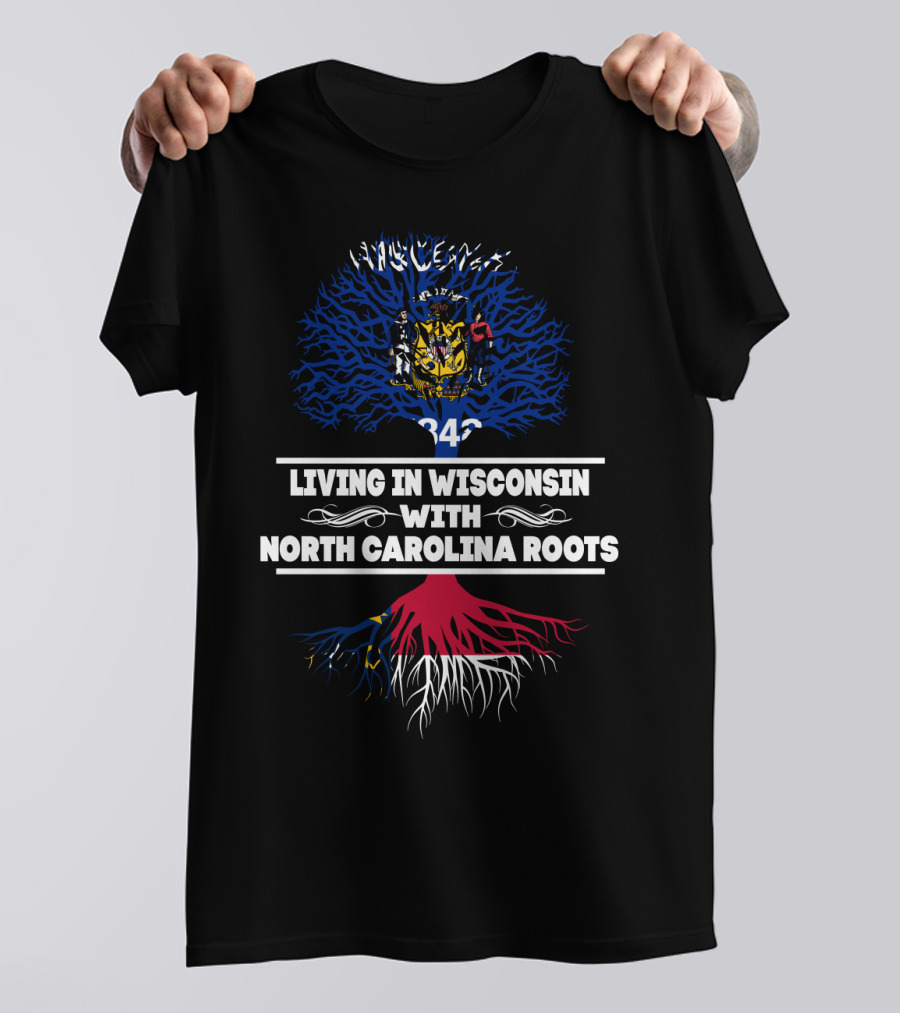 Wisconsin Living Embraced By North Carolina Roots State Emblem And Tree T-Shirt