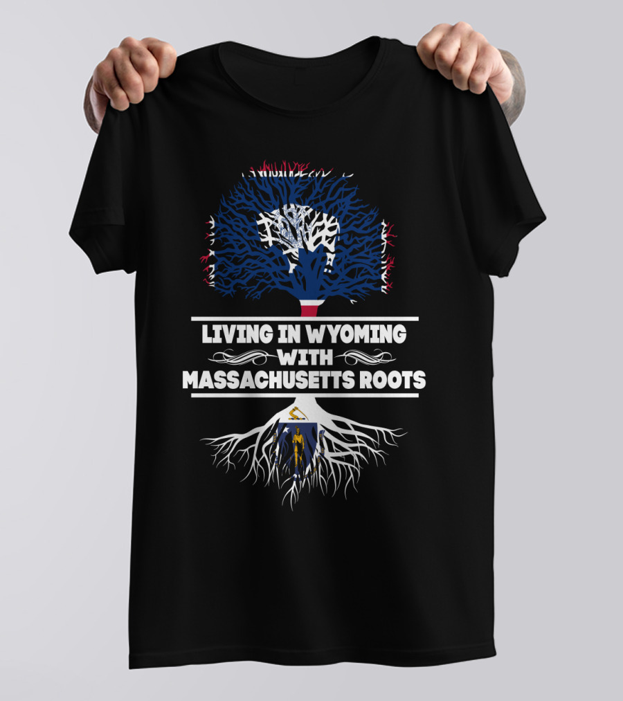 Wyoming Life With Deep Massachusetts Roots Symbolized By State Flags And Tree T-Shirt
