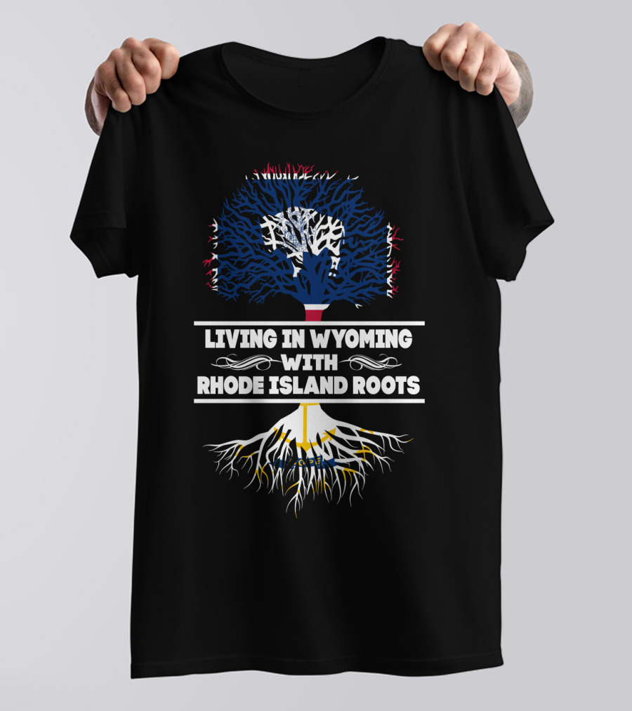 Wyoming Living With Deep Rhode Island Heritage Roots Tree T-Shirt