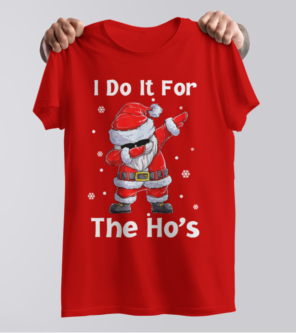 Dabbing Santa I Do It For The Ho's Christmas Outfit With Snowflakes T-Shirt