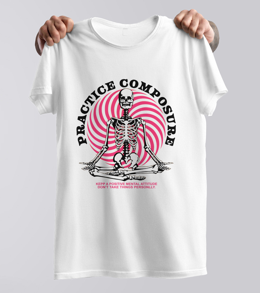 Practice Composure Keep A Positive Mental Attitude Don't Take Things Personally Skeleton Meditation Spiral T-Shirt