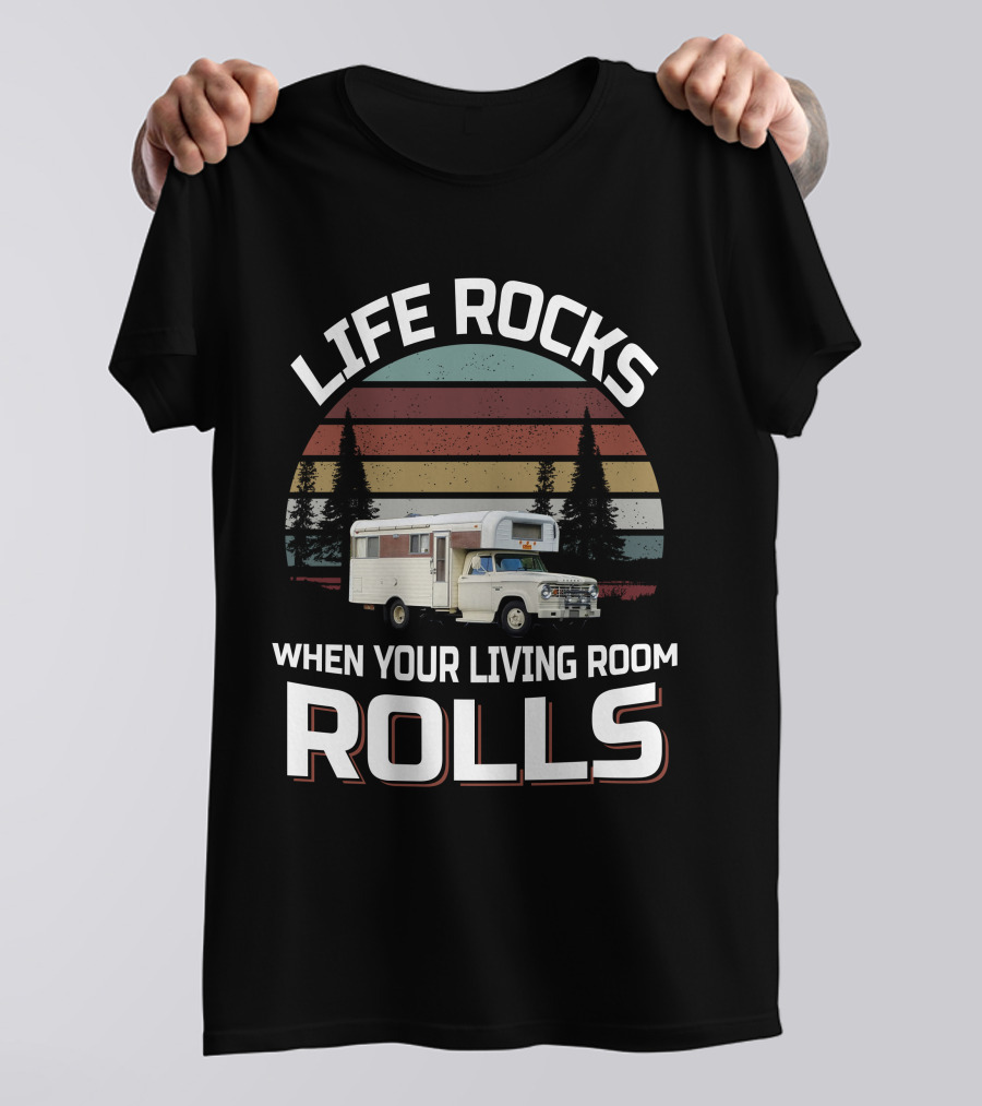 Life Rocks When Your Living Room Rolls Chinook Truck Campers T-Shirt
