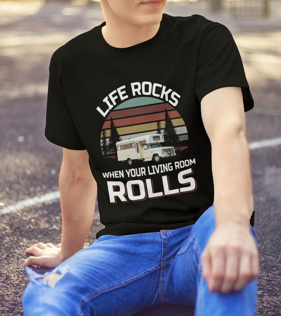 Life Rocks When Your Living Room Rolls Chinook Truck Campers T-Shirt
