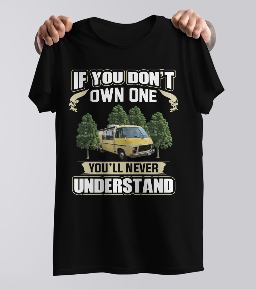 If You Don't Own One You'll Never Understand GMC Motorhome 1973 T-Shirt