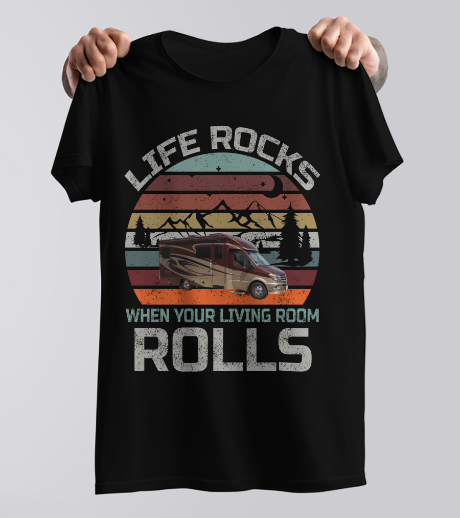 LIFE ROCKS WHEN YOUR LIVING ROOM ROLLS VIENNA RV T-Shirt