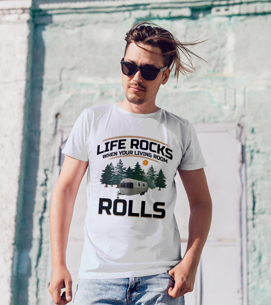 Life Rocks When Your Living Room Rolls Airstream Argosy T-Shirt