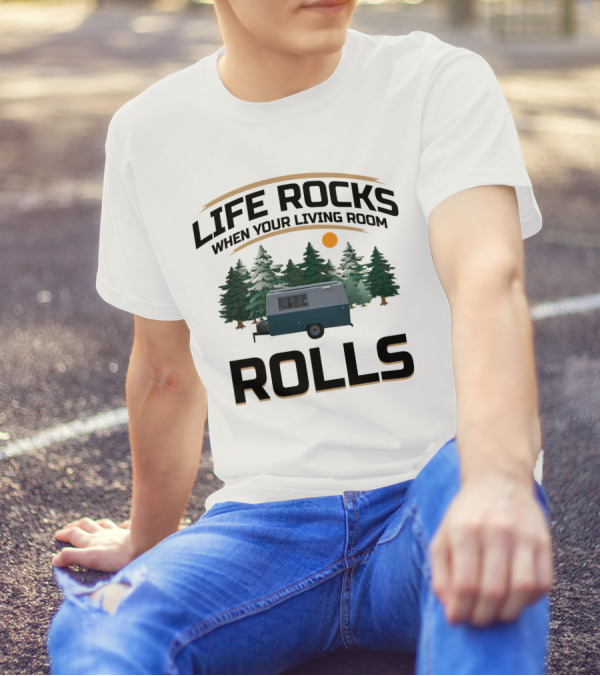 LIFE ROCKS WHEN YOUR LIVING ROOM ROLLS Compact Jr (Hunter) Tiny Fiberglass RV T-Shirt