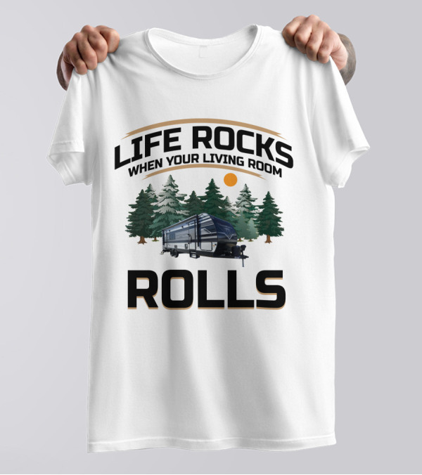 Life Rocks When Your Living Room Rolls Grand Design Transcend 231RK T-Shirt