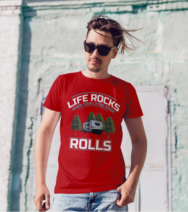LIFE ROCKS WHEN YOUR LIVING ROOM ROLLS Surveyor RV T-Shirt