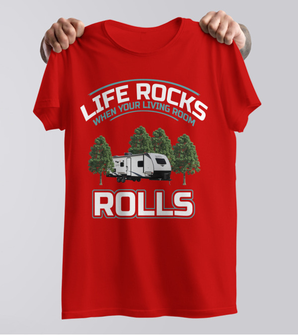 Life Rocks When Your Living Room Rolls Surveyor 202 RBLE T-Shirt