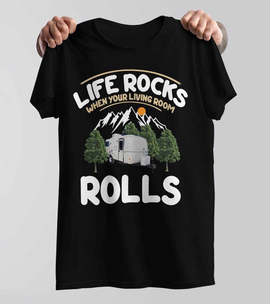 Life Rocks When Your Living Room Rolls Casita RV T-Shirt