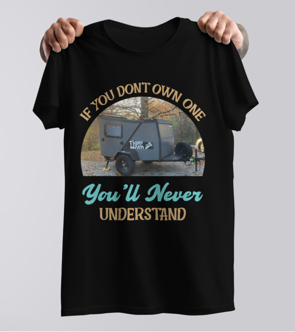IF YOU DON'T OWN ONE TIGER MOTH YOU'LL NEVER UNDERSTAND T-Shirt