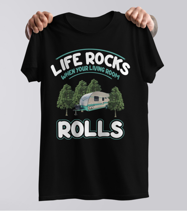 LIFE ROCKS WHEN YOUR LIVING ROOM ROLLS Vintage Cruiser Camper Forest T-Shirt