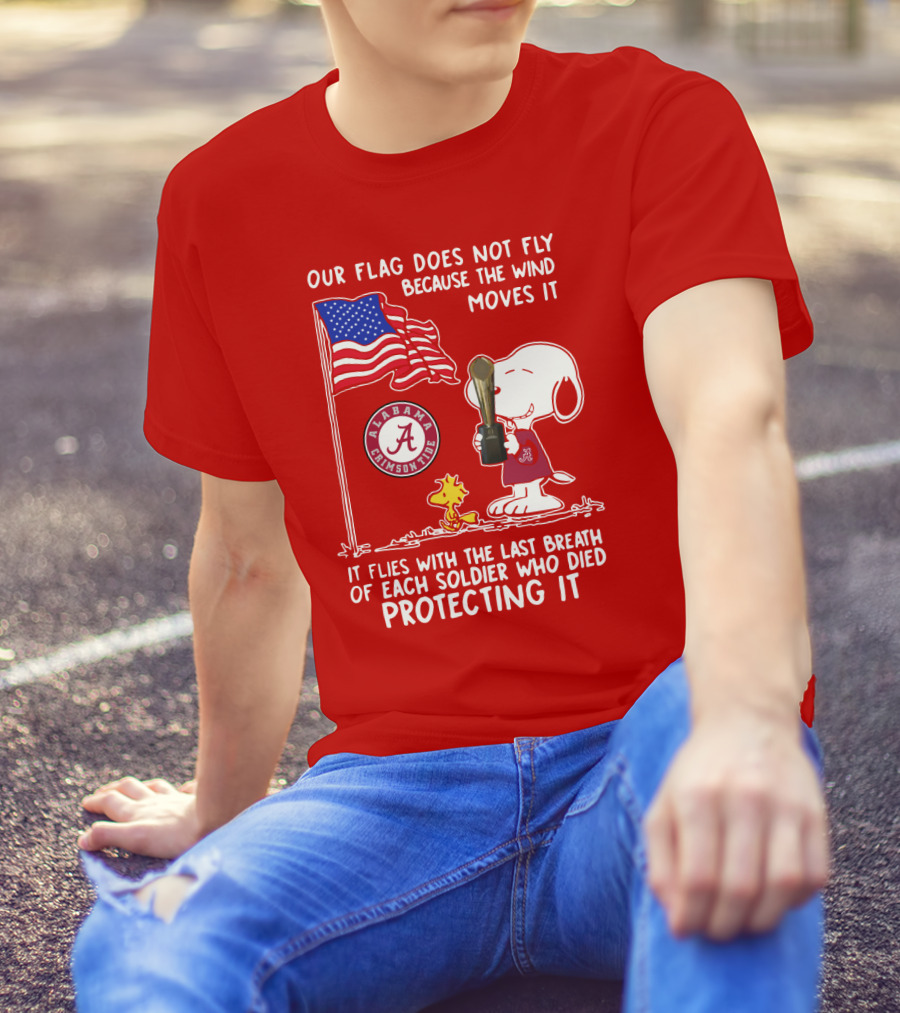 Alabama Crimson Tide Snoopy Woodstock Our Flag Does Not Fly Because The Wind Moves It Soldiers Protecting It T-Shirt