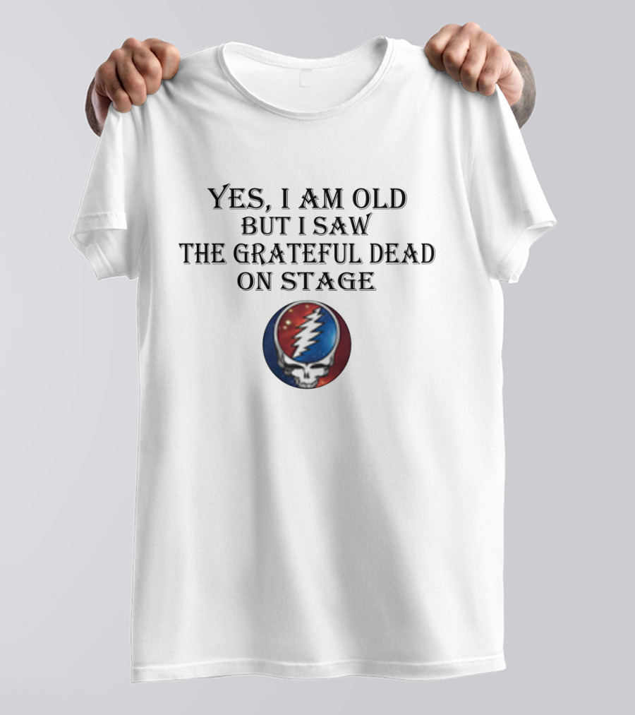 Yes I Am Old But I Saw The Grateful Dead On Stage Iconic Skull Lightning Bolt T-Shirt