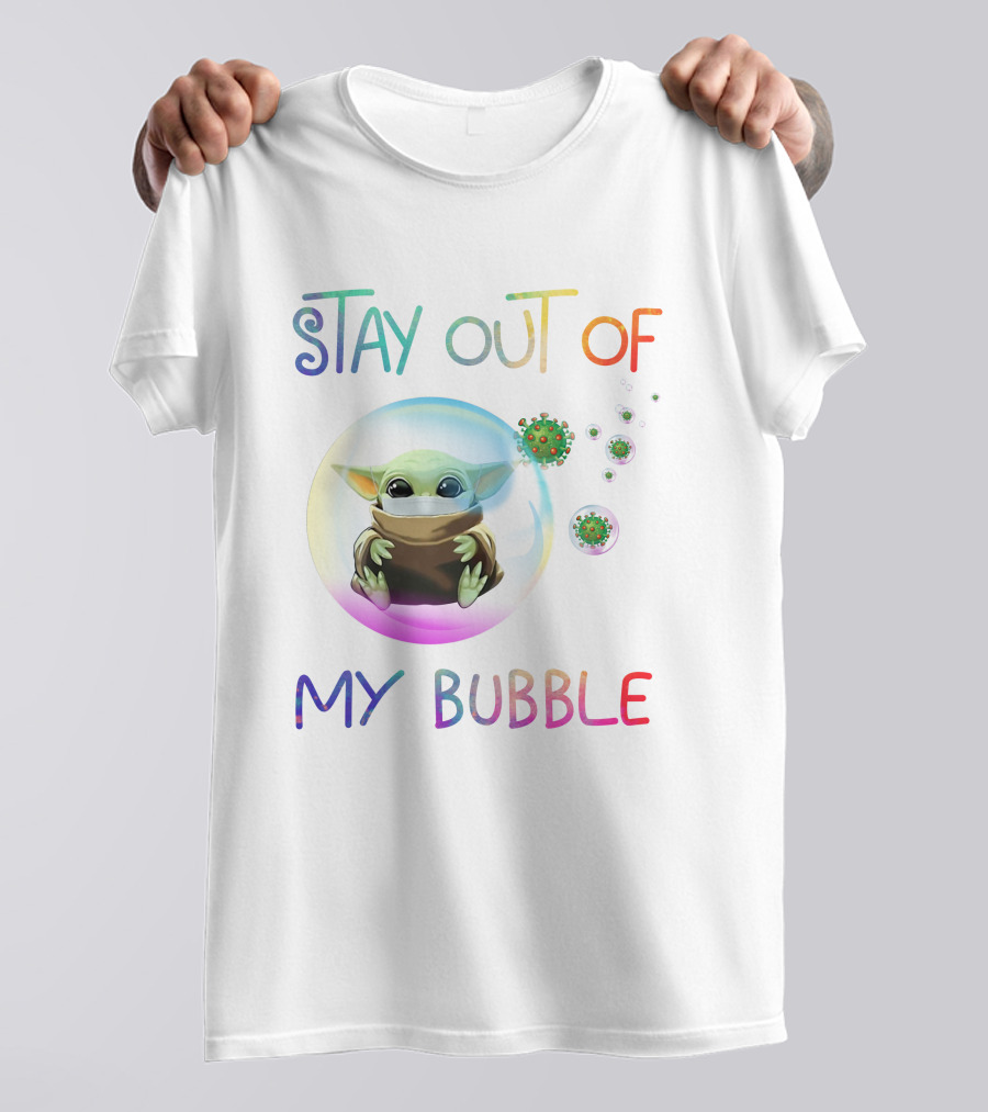 Stay Out Of My Bubble Baby Yoda Inside Transparent Sphere With Virus T-Shirt