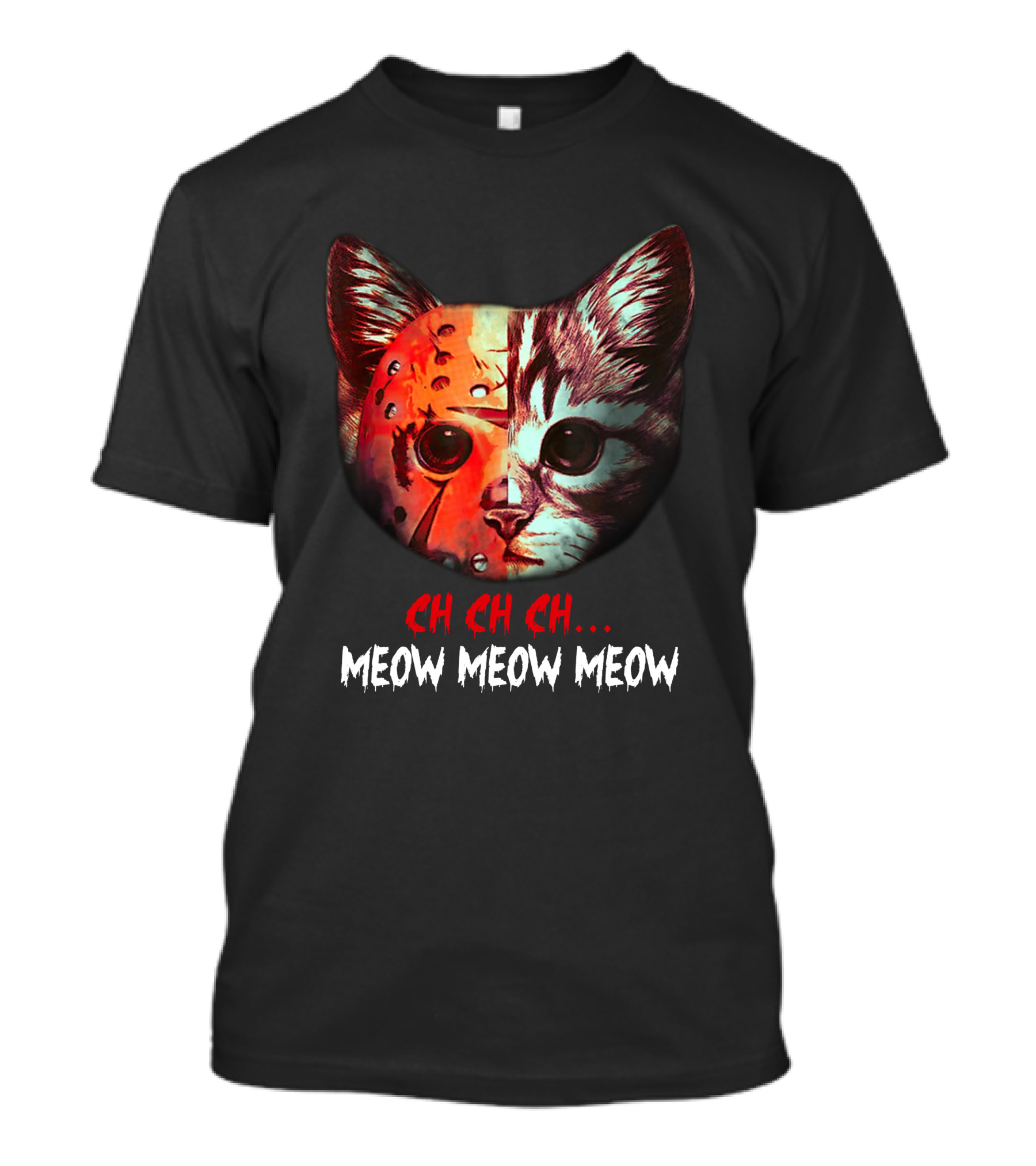 Ch Ch Ch Meow Meow Meow Cat Jason Voorhees T-Shirt