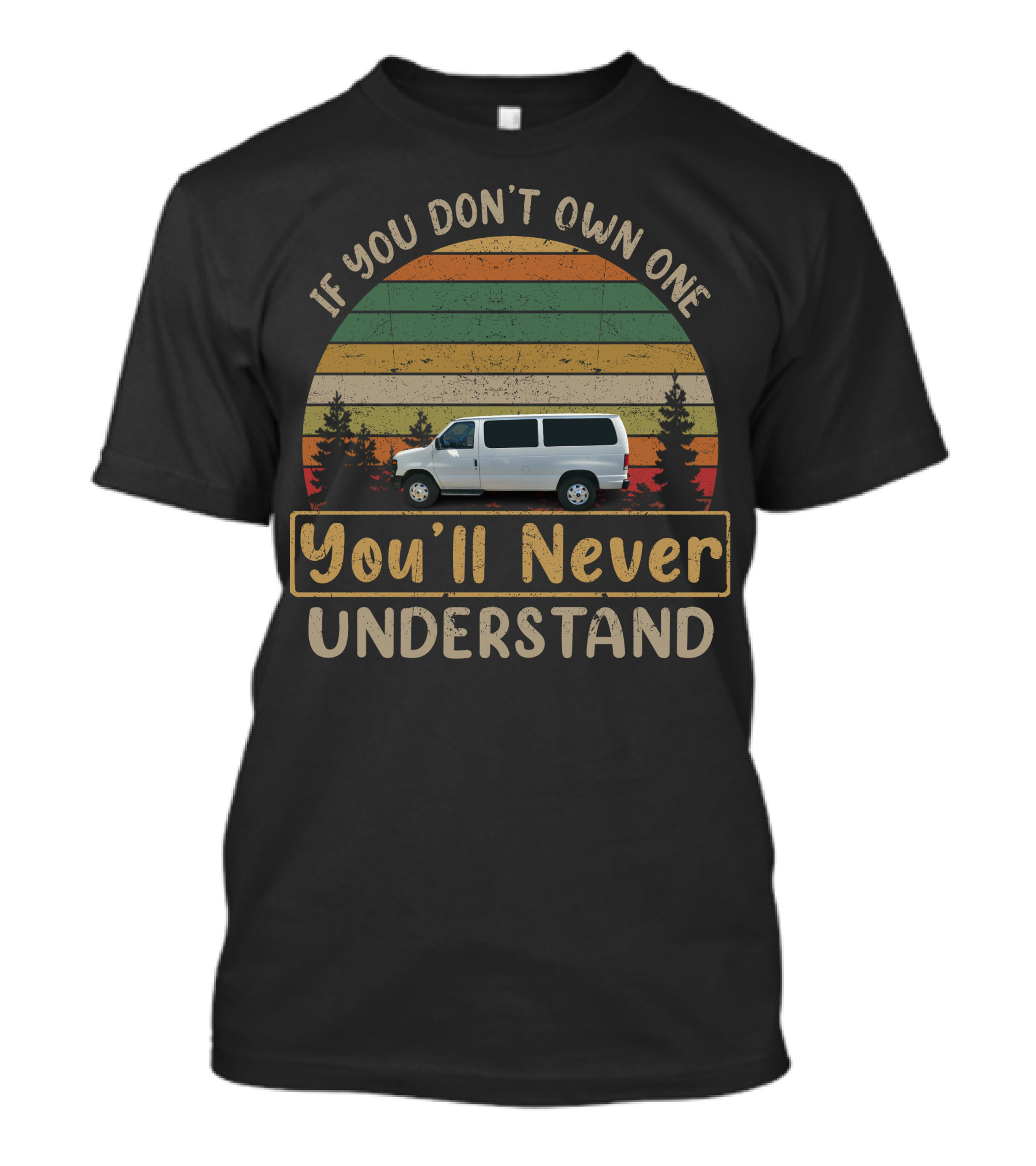 If You Don't Own One You'll Never Understand Ford Vans T-Shirt