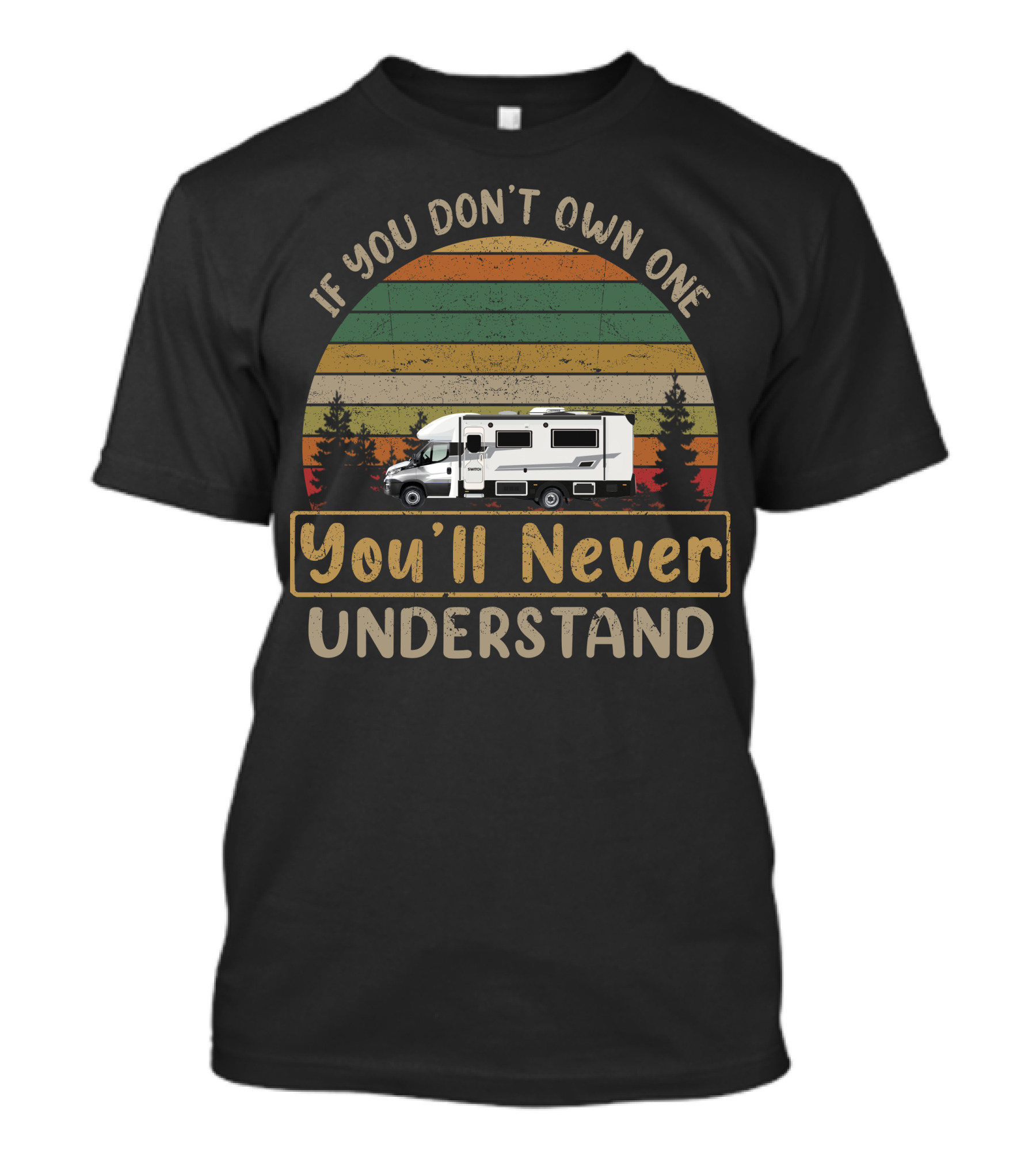 If You Don't Own One You'll Never Understand Sunliner Motorhome T-Shirt