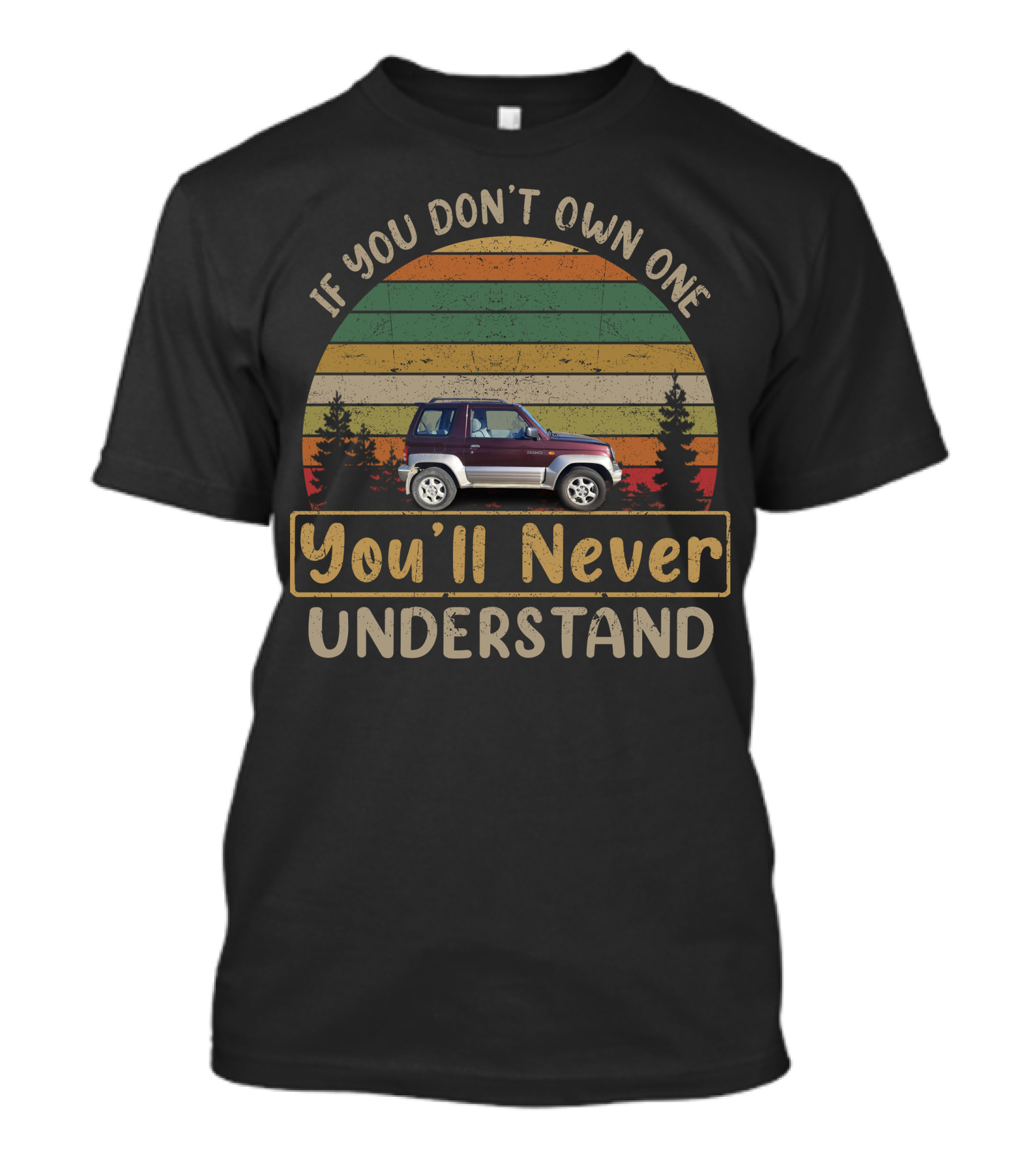 Mitsubishi Pajero Junior If You Don't Own One You'll Never Understand Classic Car Vintage Stripes T-Shirt