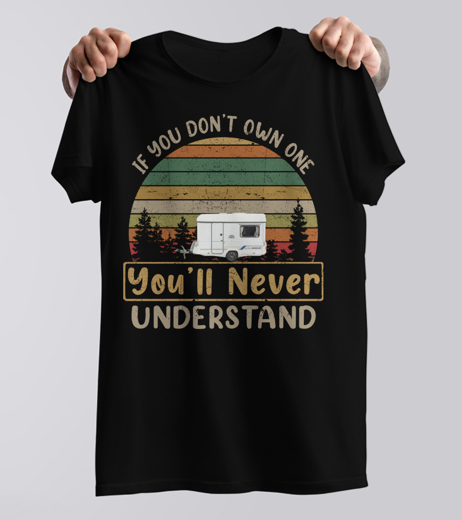 If You Don't Own One You'll Never Understand Esterel Caravan T-Shirt
