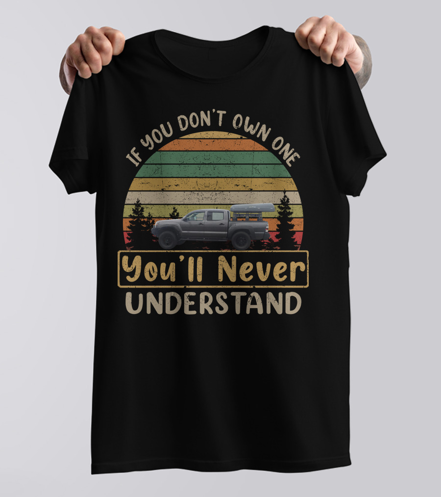 If You Don't Own One You'll Never Understand Tuff Stuff Overland Alpha T-Shirt