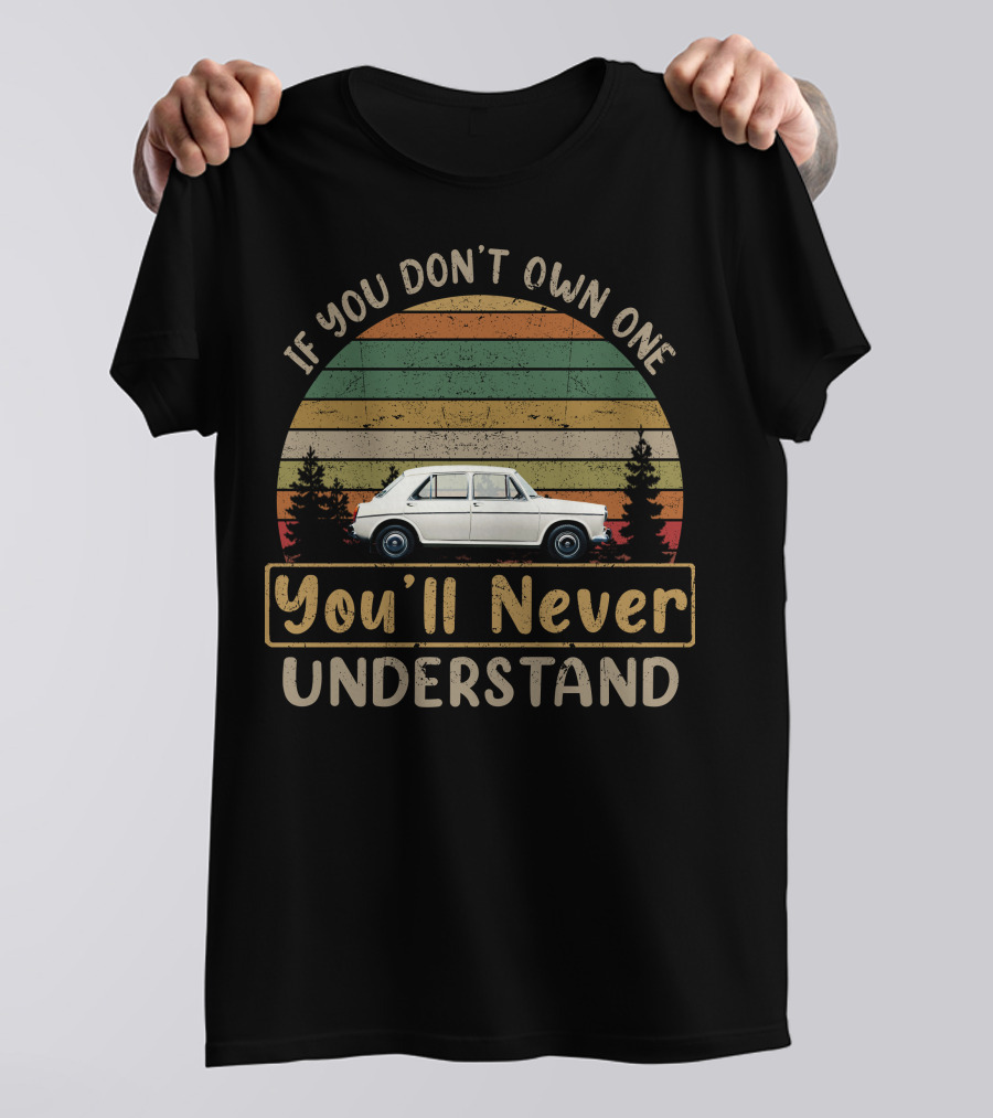 If You Don't Own One You'll Never Understand BMC 1100 1300 T-Shirt
