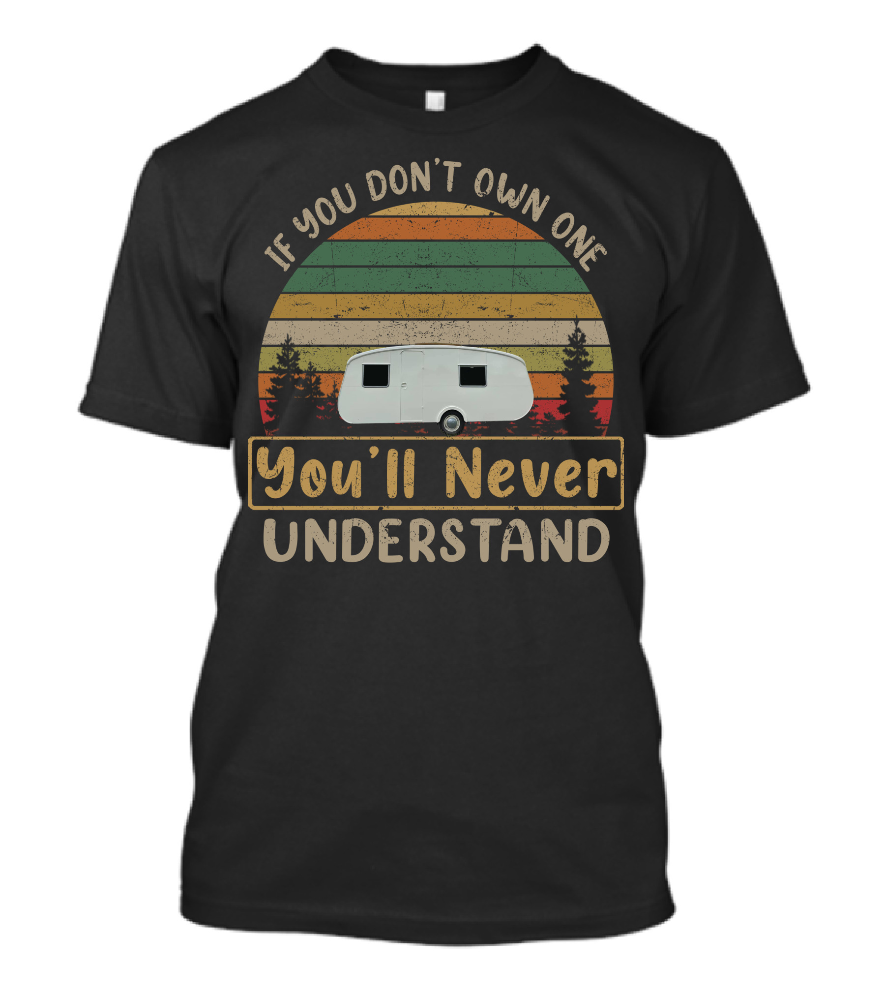 If You Don't Own One You'll Never Understand Cheltenham Retro Caravan Camping T-Shirt