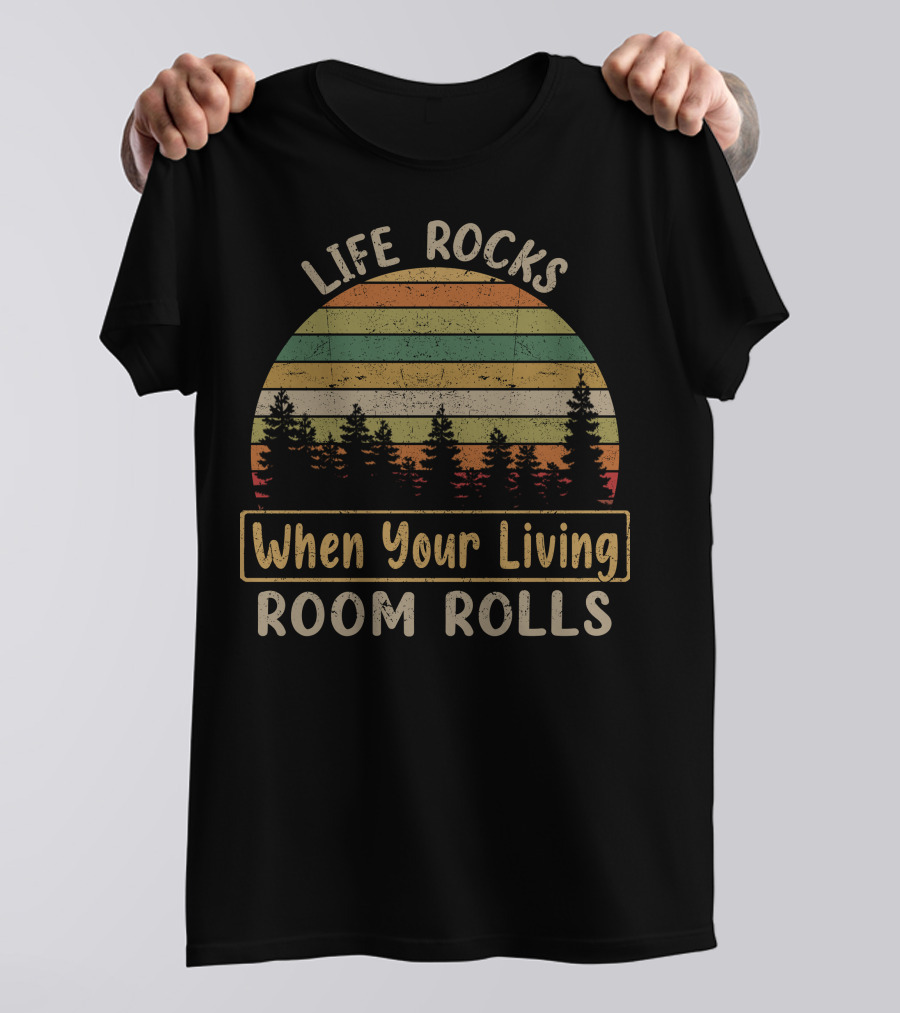 Life Rocks When Your Living Room Rolls Vintage Sunset Forest T-Shirt