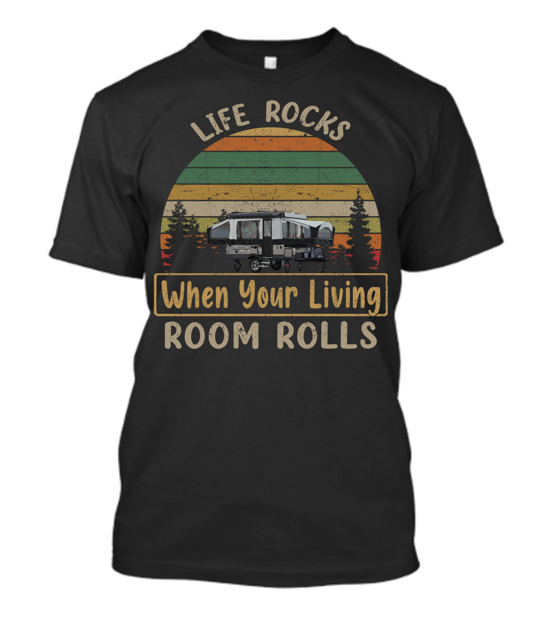 Life Rocks When Your Living Room Rolls Rockwood Tent Camper Retro Sunset T-Shirt