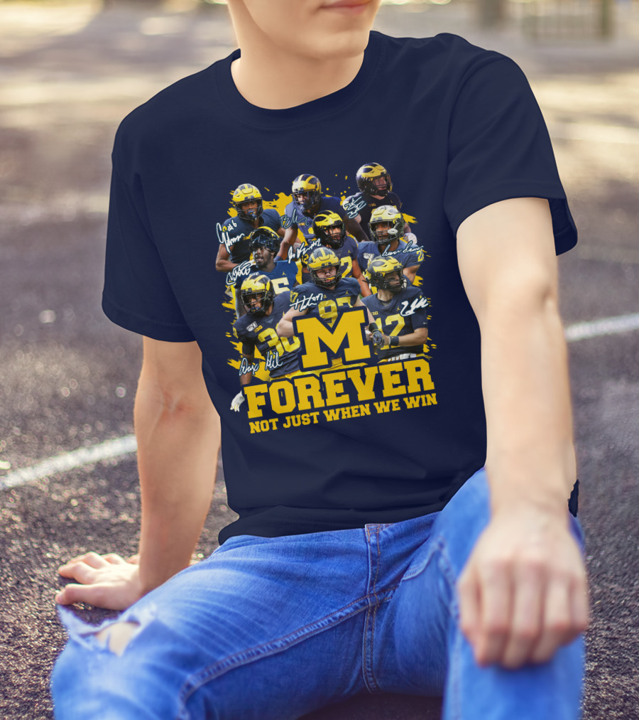 M Forever Not Just When We Win T-Shirt