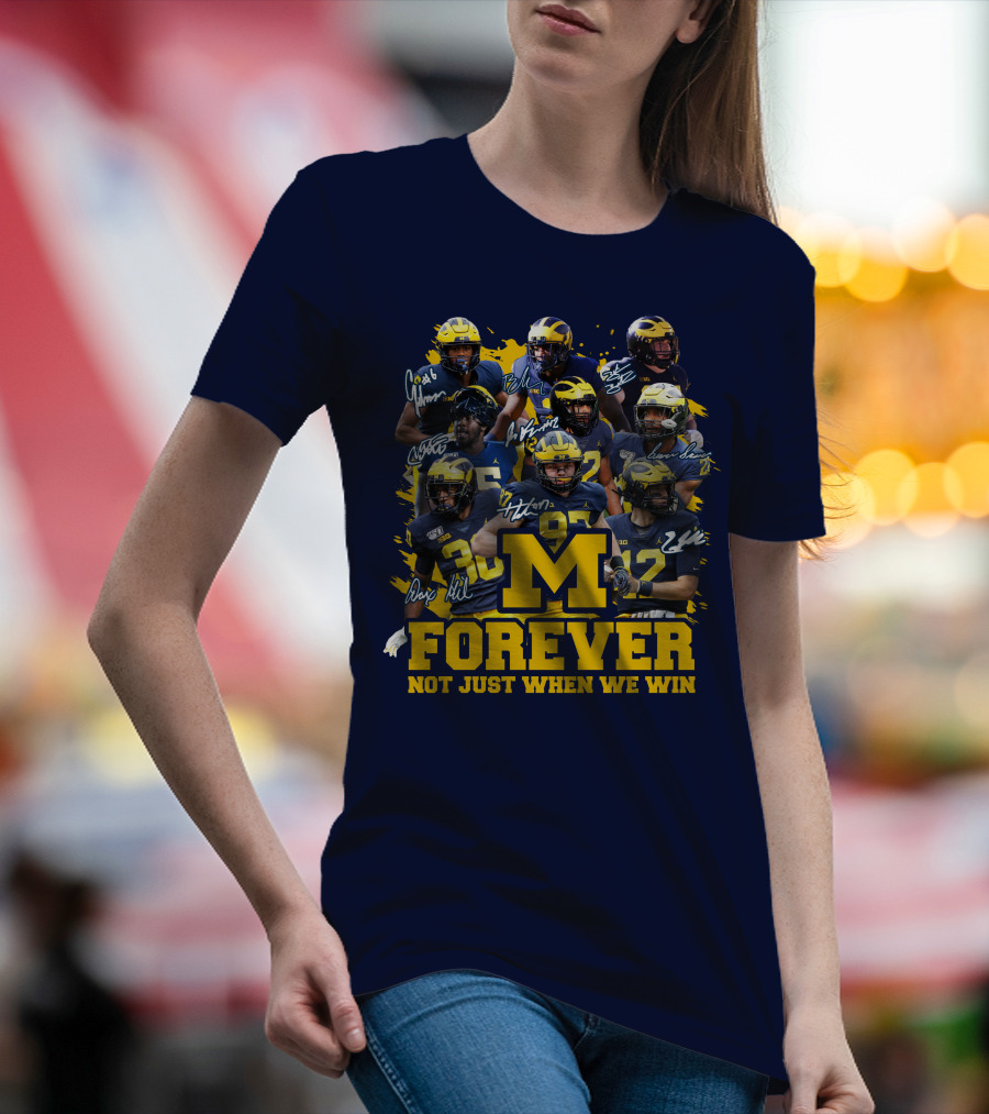 M Forever Not Just When We Win T-Shirt