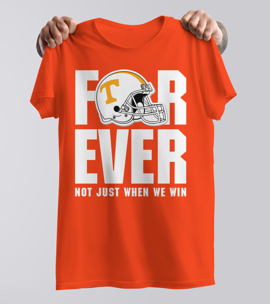 Forever Not Just When We Win Tennessee Helmet T-Shirt