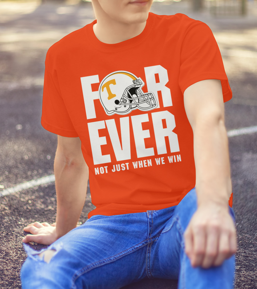 Forever Not Just When We Win Tennessee Helmet T-Shirt