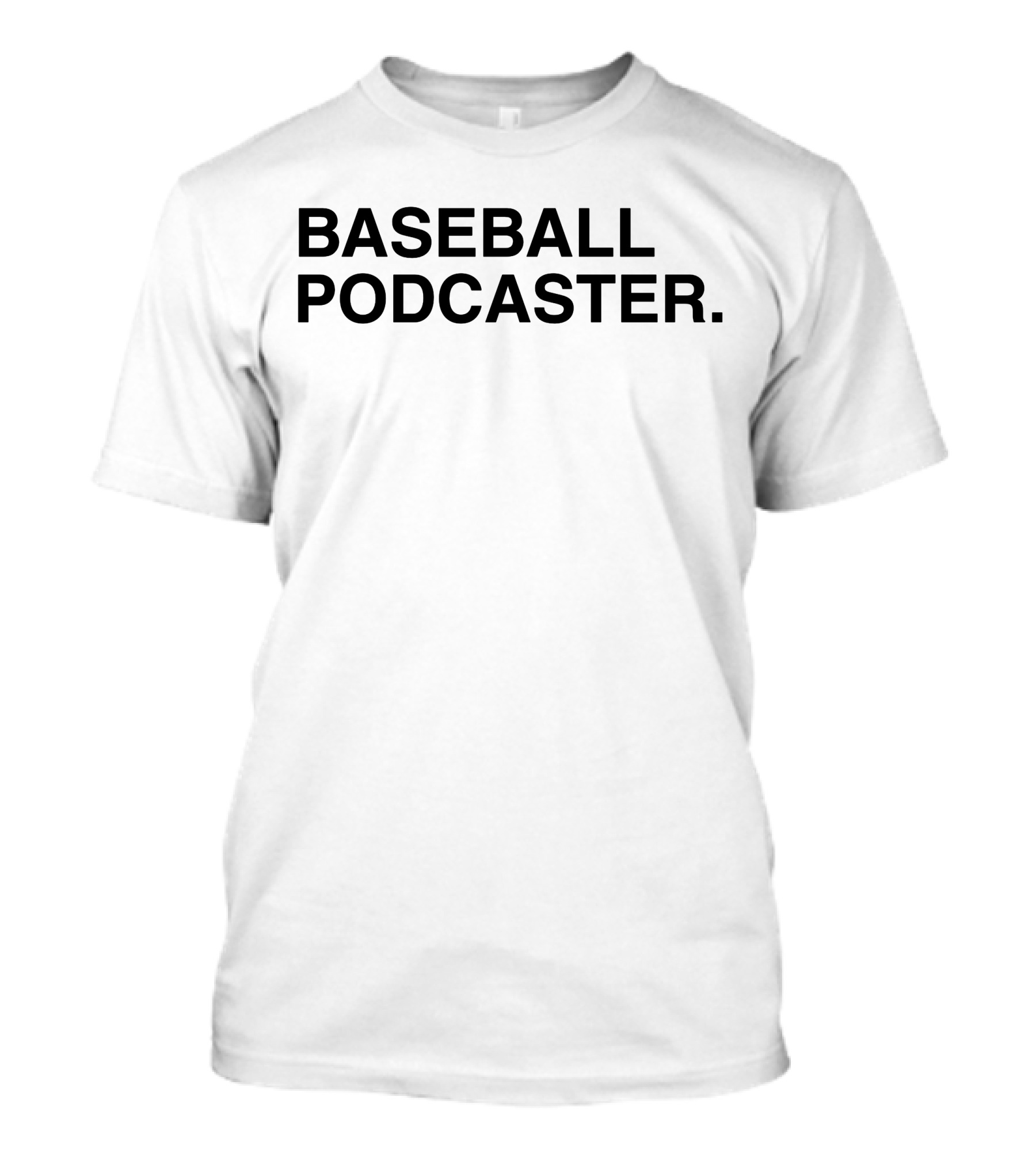 BASEBALL PODCASTER T-Shirt