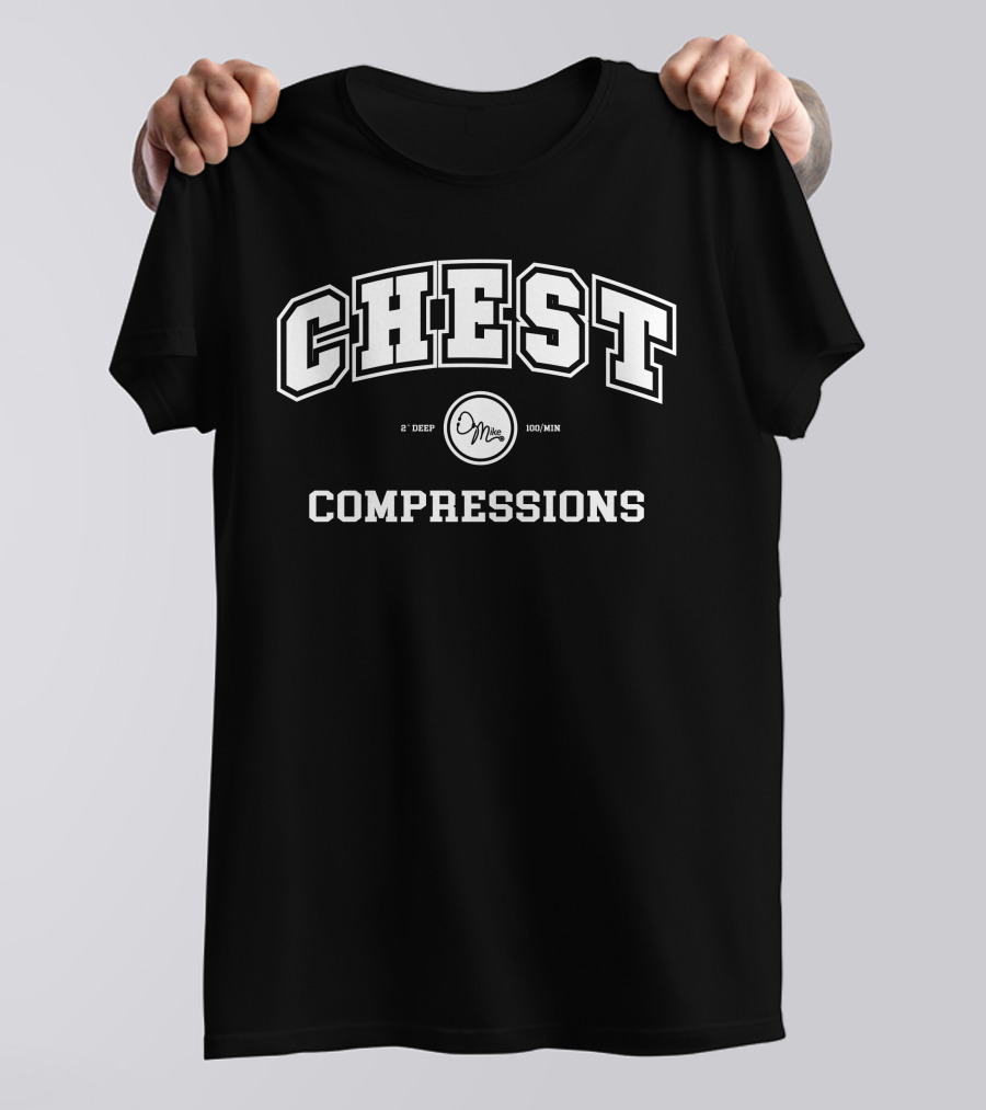 CHEST COMPRESSION 2 DEEP 100/MIN Doctor Mike Merch T-Shirt