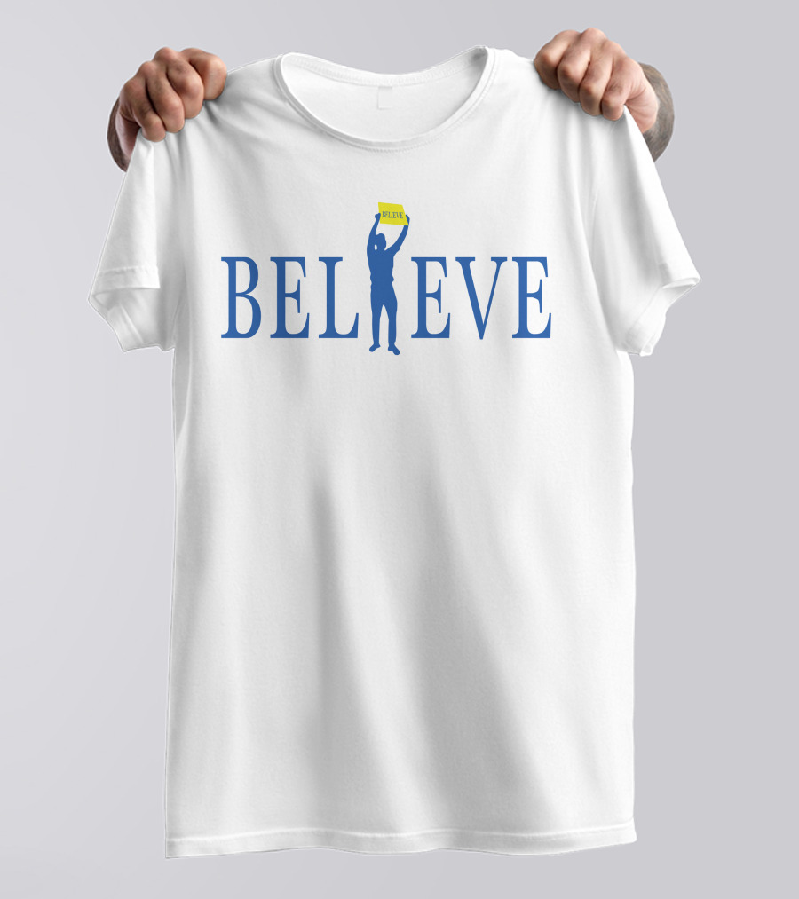BELIEVE Sign Holder T-Shirt
