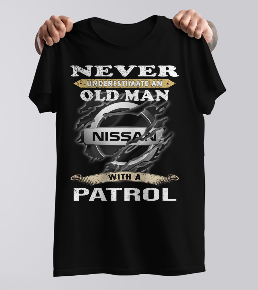 Never Underestimate An Old Man With A Nissan Patrol T-Shirt
