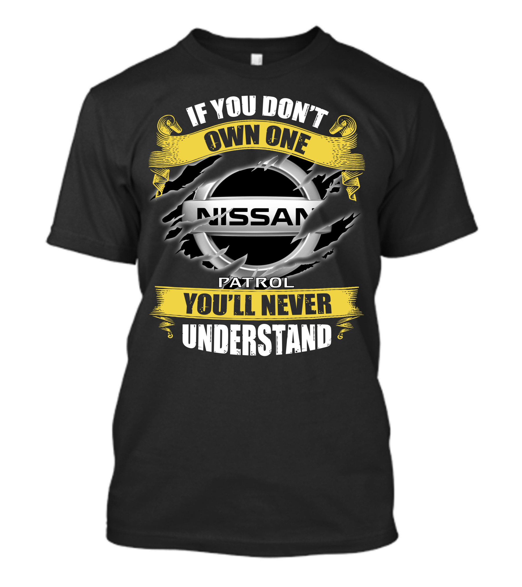 If You Don't Own One Nissan Patrol You'll Never Understand T-Shirt