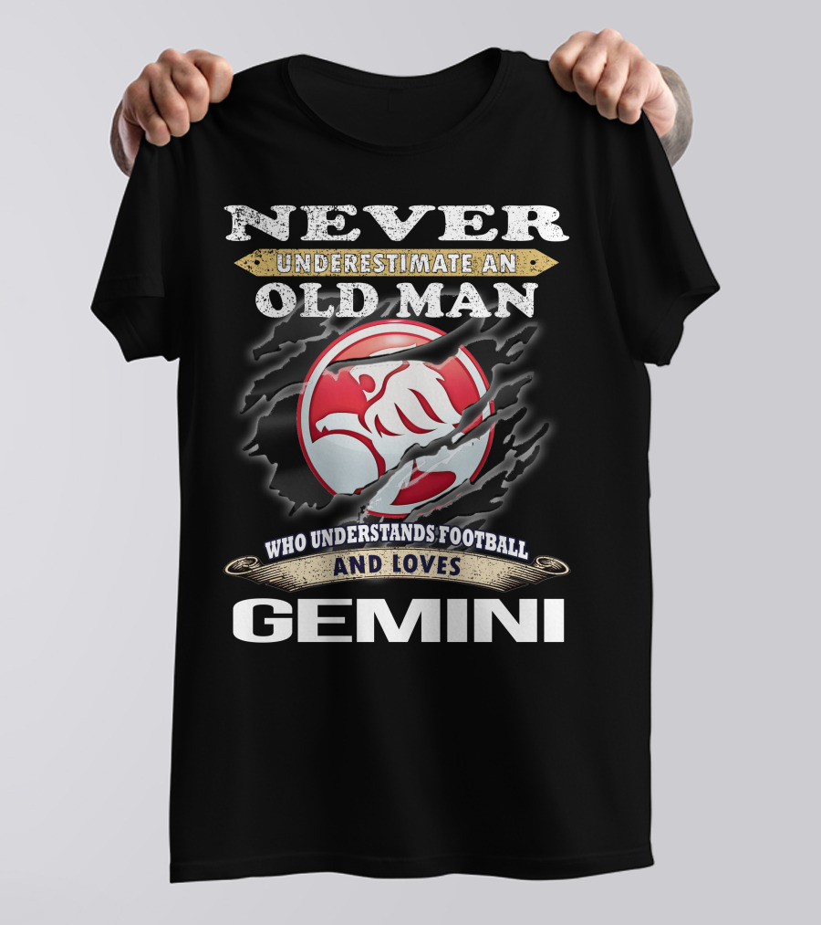Never Underestimate An Old Man Who Understands Football And Loves Gemini T-Shirt