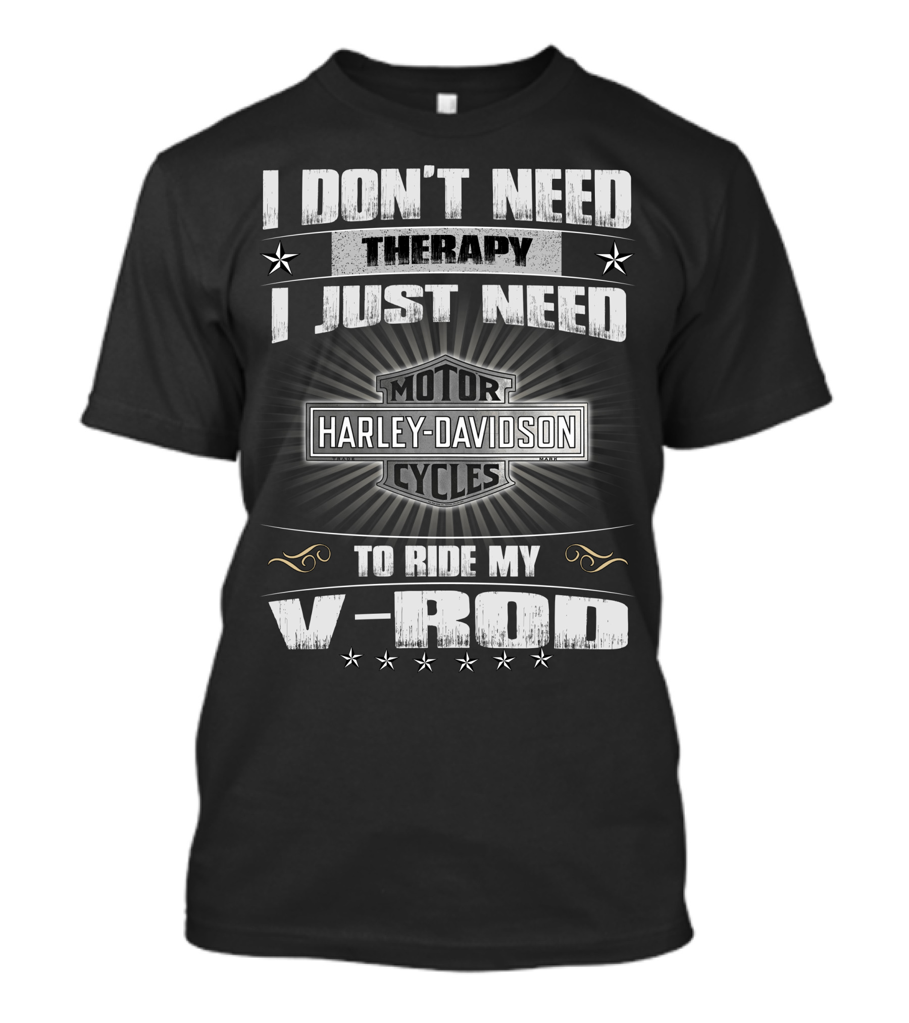Harley Davidson I Don't Need Therapy I Just Need To Ride My V-Rod Motor Cycles T-Shirt