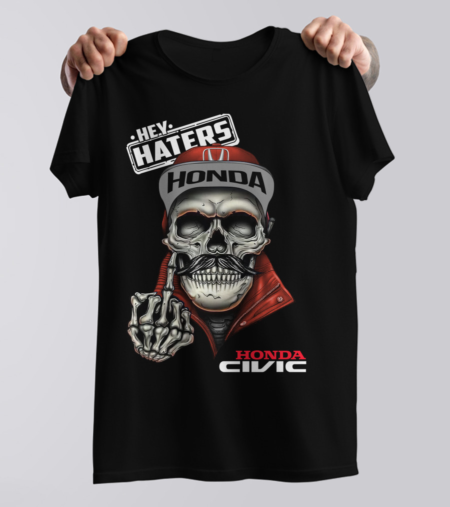 Honda Civic Hey Haters Skull Skeleton Gesture T-Shirt