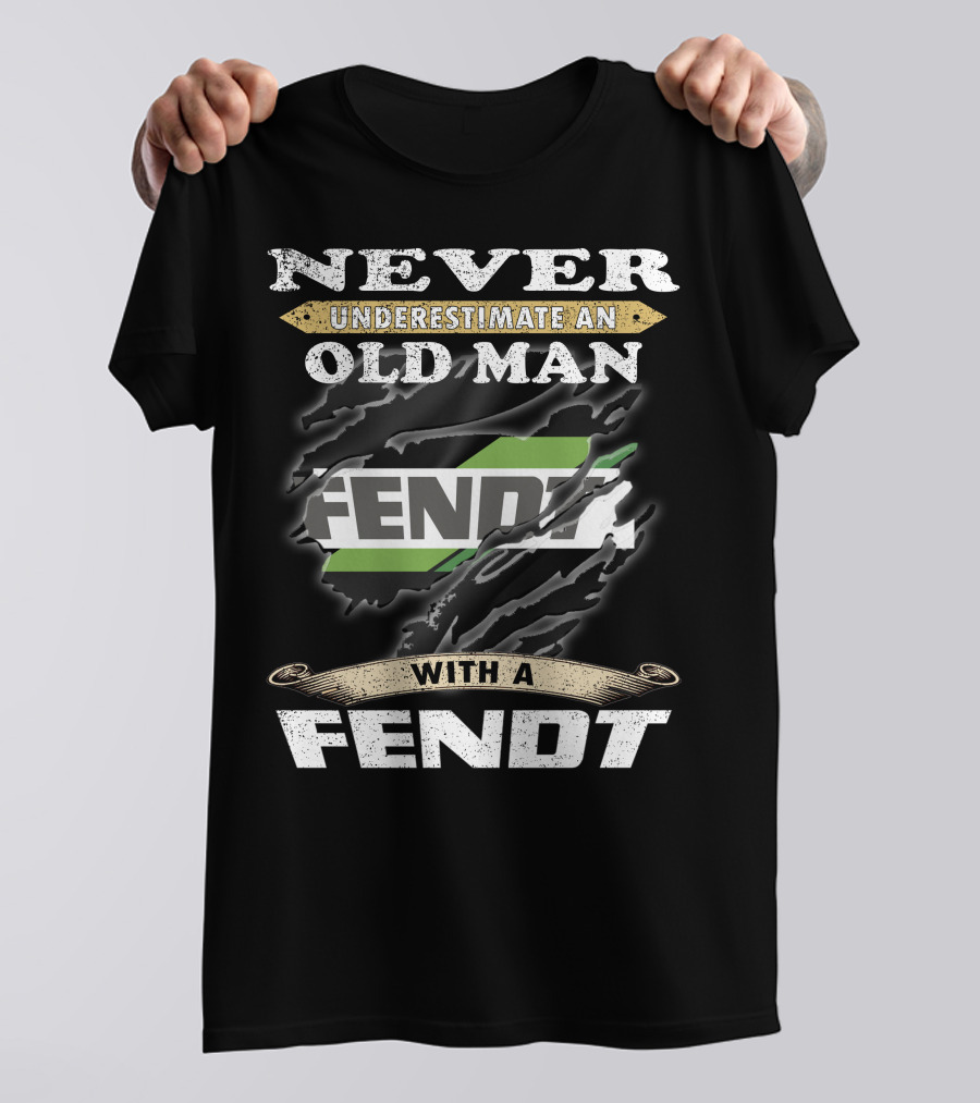 Never Underestimate An Old Man With A Fendt T-Shirt