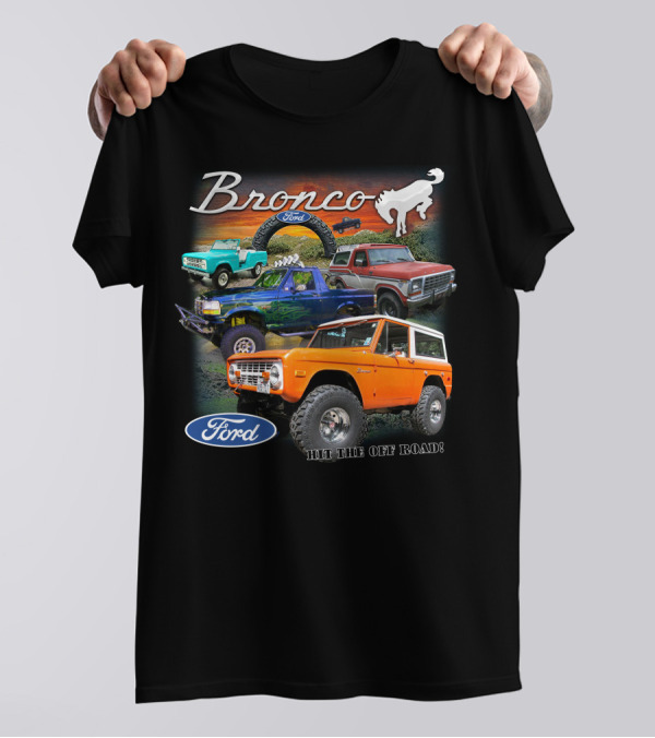 Bronco Ford Hit The Off Road T-Shirt