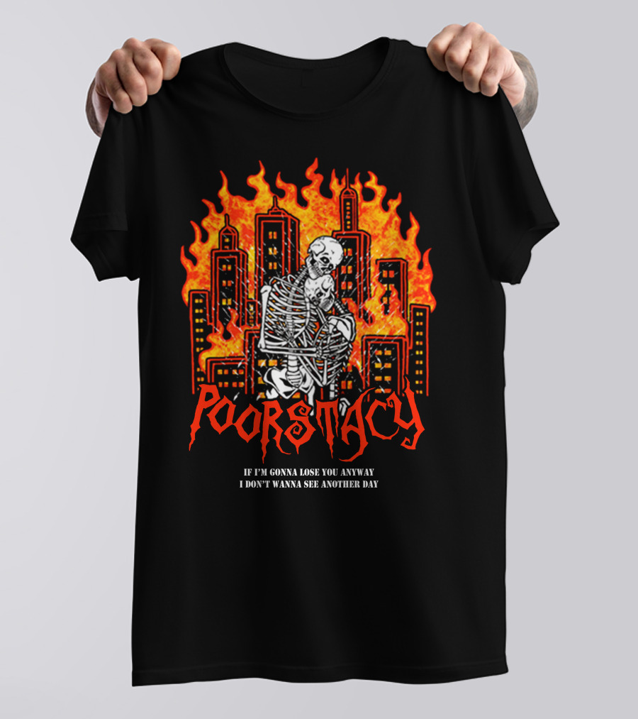 POORSTACY Skeletons Embrace Fiery Cityscape If I'm Gonna Lose You I Don't Wanna See Another Day T-Shirt